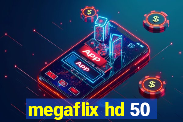 megaflix hd 50